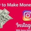 Incredible Ways to Make Money with Your Instagram Profile