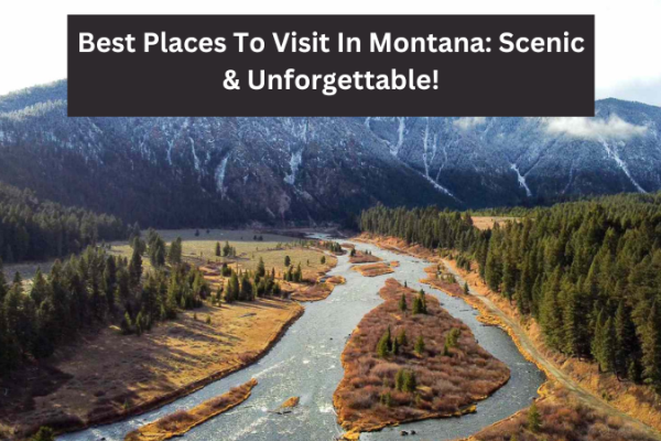 Best Places to Visit in Montana