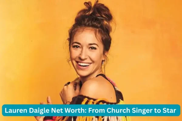 Lauren Daigle Net Worth